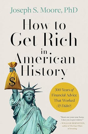Cómo hacerse rico en la historia de Estados Unidos: 300 años de consejos financieros que funcionaron (y los que no)