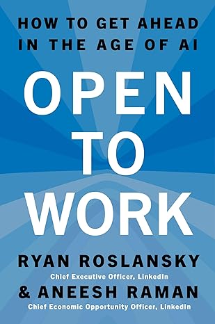 Open to Work: How to Get Ahead in the Age of AI